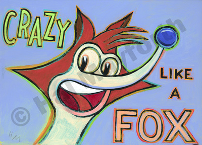 Humorous print Crazy Like a Foxby greater Boston artist Hal Mayforth