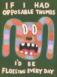 Humorous dog/dental print If I had Opposable Thumbs, I'd Be Flossing Every Day by greater Boston area artist Hal Mayforth