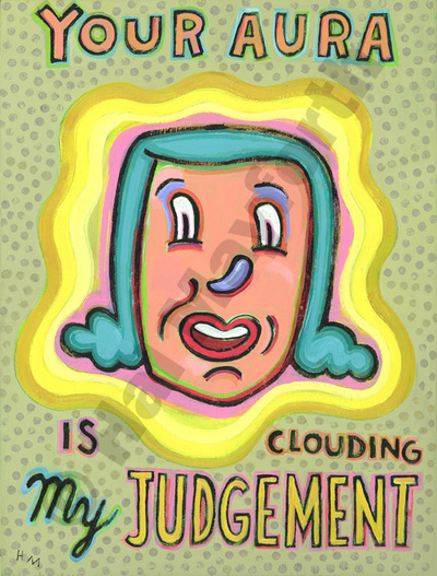 Humorous print YourAura is Clouding my Judgementby greater Boston artist Hal Mayforth