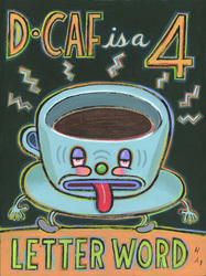 Humorous coffee print Dcaf is a 4 Letter Word
