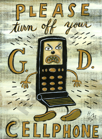 Humorous print Please Turn Off Your G.D. Cellphone