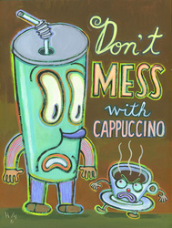 Humorous coffee print Don't Mess with Cappuccino