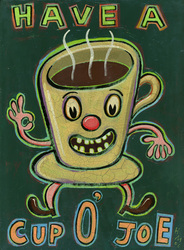 Humorous coffee print Have a Cup O' Joe