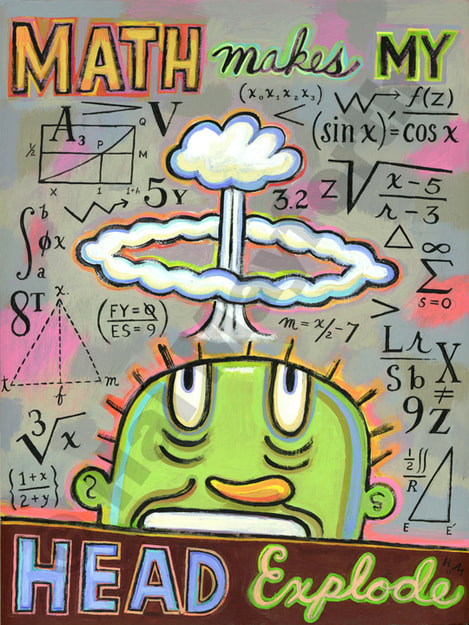 Humorous mathematics print Math Makes My Head Explode by greater Boston artist Hal Mayforth