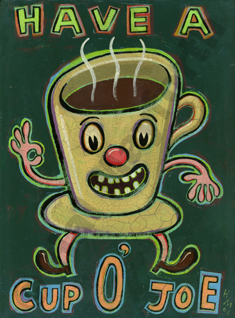 Humorous coffee print Have a Cup O' Joe by greater Boston artist Hal Mayforth